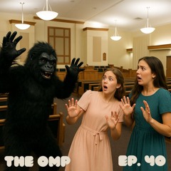 Ep 040 The Gorilla In The Chapel (August 6, 2025)