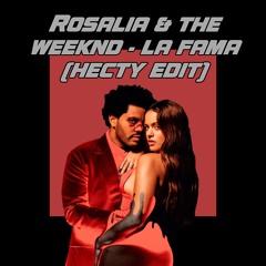 Rosalia & The Weeknd - La Fama (Hecty Remix)