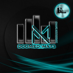 Doomed Ways (Dubbed Mix)
