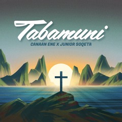 Canaan Ene & Junior Soqeta - Tabamuni