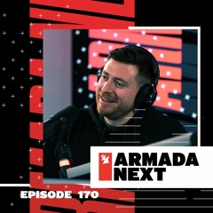 Armada Next | Episode 170 | Ben Malone
