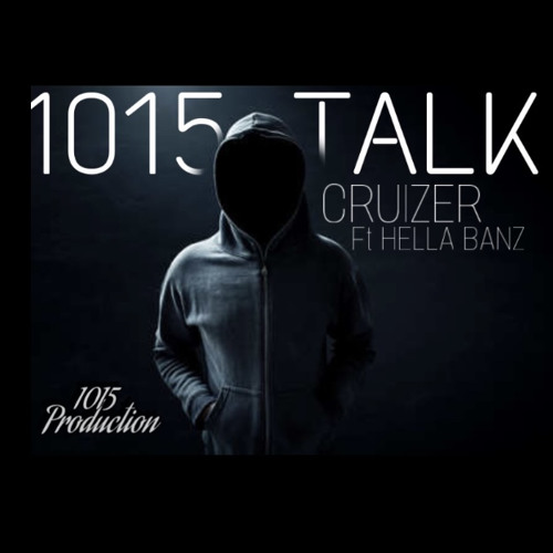 1015 TALK - ft HELLA BANZ