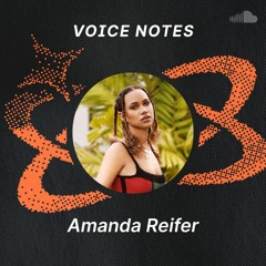 Voice Notes: Amanda Reifer on "Sweat"