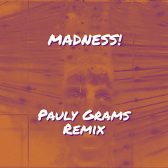 MADNESS! (Pauly Grams Remix) - Johnny Yukon