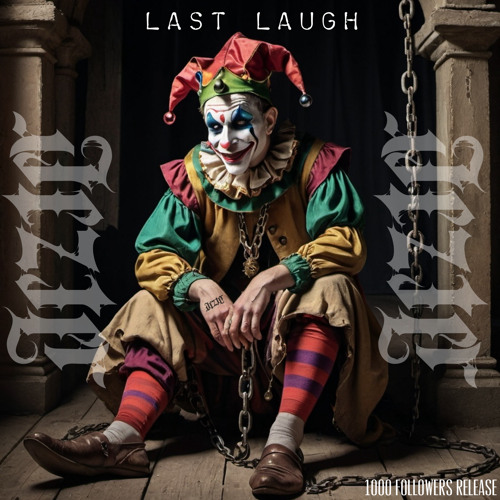 JEZTER-LAST LAUGH (1KIG Follower Release)