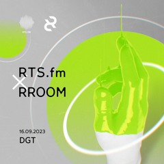 DGT | RTS.fm Moscow x RROOM @ Gazgolder / 16.09.23