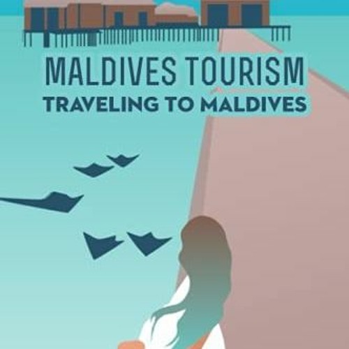 ❤️ Download Maldives Tourism: Traveling to Maldives: Maldives Travel Guide by  Mr LAMAR LAQUENTI