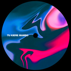 TU KIERE MAMBO
