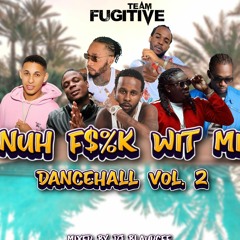 BCE - Nuh F$%K Wit Mi Dancehall Vol. 2