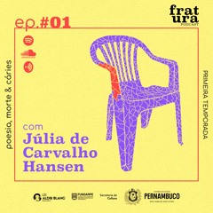fratura #s1ep1 | poesia, morte & cáries... com Júlia de Carvalho Hansen