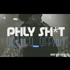 PHLY SH*T x DR4EGO_OFFVol1
