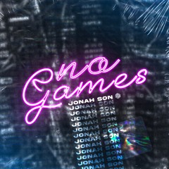 No Games - JONAH SON