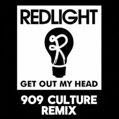 Redlight - Get Out Of My Head - 909 Culture Remix