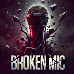 Broken Mic