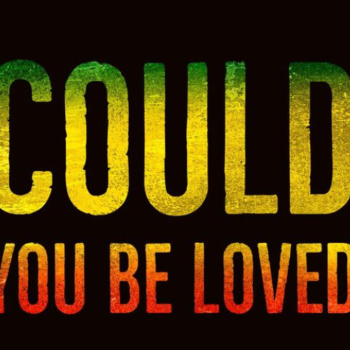 Could You Be Loved