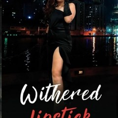 ⏳ READ PDF Withered Lipstick (Wayne T. Evans) Full