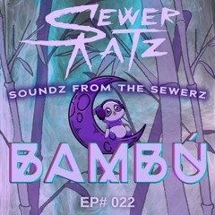 Bambú - Soundz From The Sewerz 022