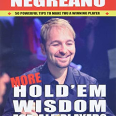 [DOWNLOAD] KINDLE 📭 More Hold'em Wisdom for all Players by  Daniel Negreanu [KINDLE