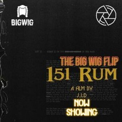 151 Rum - JID(The Big Wig Flip)