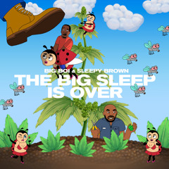 Big Boi, Sleepy Brown - The Big Sleep is Over (feat. Kay-I)