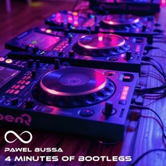 Pawel Bussa - 4 Minutes of Bootlegs