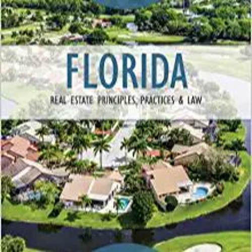 Stream [PDF] ️ eBooks Florida Real Estate Principles, Practices & Law