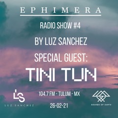 Guest DJ for Luz Sanchez @ Ephimera Radio Show 26 Febrero 2021