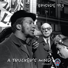 A Trucker's Mind Podcast Episode 153 | "The Black Messiah"
