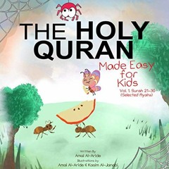 [ACCESS] EPUB 💔 The Holy Quran: Made Easy for Kids - Vol. 1, Surah 21-30 by  Amal Al