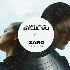 Lastlings - Deja Vu (ZARO VIP)