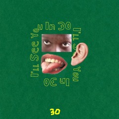 I'll See You In 30 (Prod. KidKreep)
