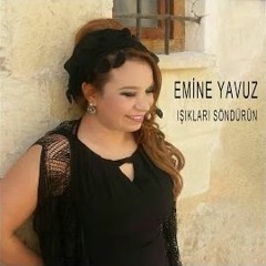 Emine - Yavuz - Isiklari - Sondurun - Aglamak - Istiyorum