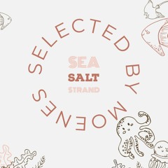 Sea, Salt, Strand (A Selection by Moenes)