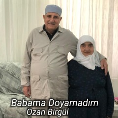 Babama Doyamadım