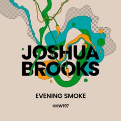 Joshua Brooks - Evening Smoke (Extended Mix) [Hungarian Hot Wax]