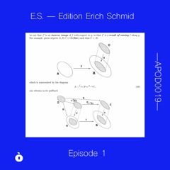 APOD0019 E.S. "Edition Erich Schmid" Episode One