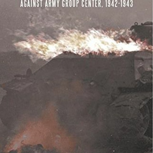 [READ] EPUB ☑️ The Rzhev Slaughterhouse: The Red Army's Forgotten 15-month Campaign a