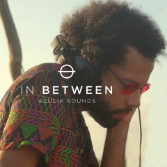 AIWAA At INBETWEEN - AZULIK Sounds