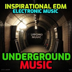 Inspirational Chilled Underground Electronic