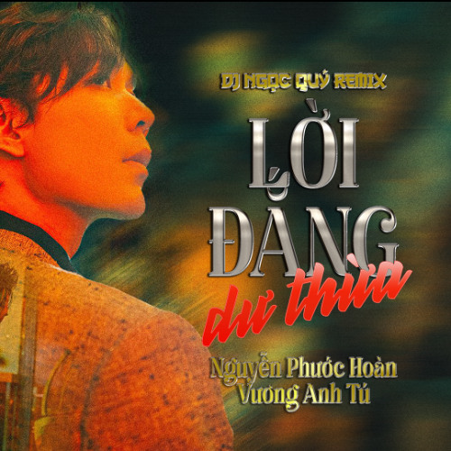 Lời Đắng Dư Thừa (DJ NGỌC QUÝ REMIX) - Vương Anh Tú x Nguyễn Phước Hoàn | FREE DOWNLOAD EXTENDED MIX