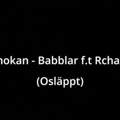 Smokan - Babblar f.t Rchapo (OSLÄPPT)
