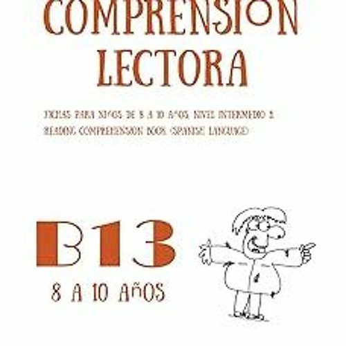 ) Cuadernos de comprensión lectora para niños de 8 a 10 años.: Nivel Intermedio B-13. Los viaje