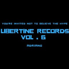 Libertine Records Vol . 6 - Adriano