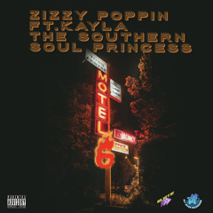 Zizzy Poppin - Motel 6 Ft. Kayla The Southern Soul Princess