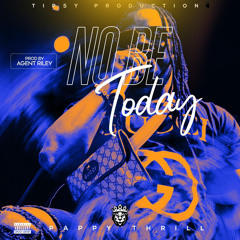 No be today(Prod by Agent Riley)