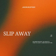 Jason Busteed - Slip Away