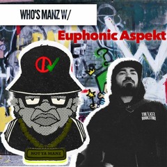 Who's Manz W/ Euphonic Aspekt