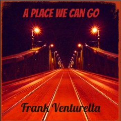 A Place We Can Go