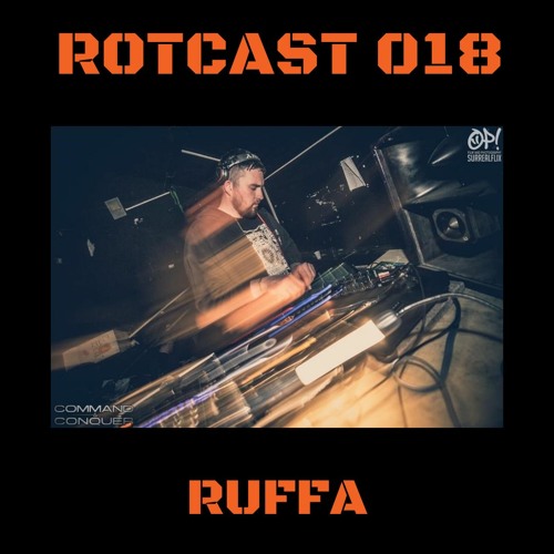 ROTCAST 018 - RUFFA [GUEST MIX]