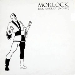 Morlock - Der Energy (Noise)